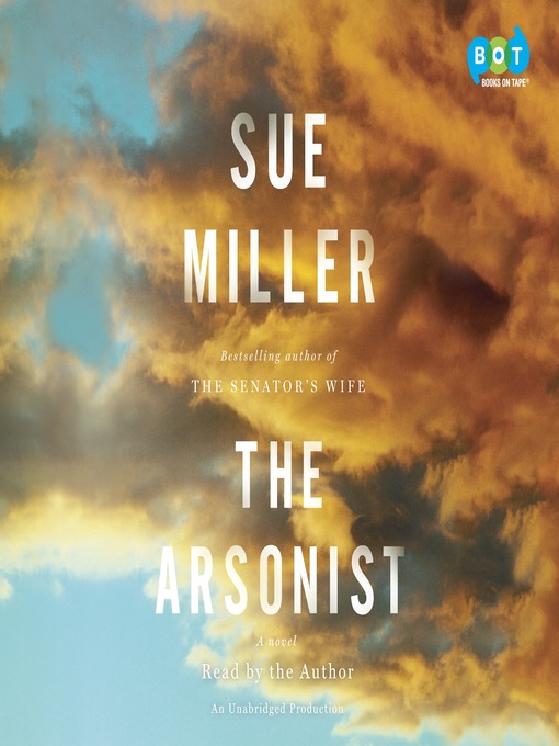Title details for The Arsonist by Sue Miller - Available